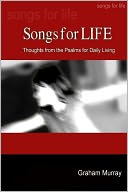 Songs for Life: Vol.1: Thoughts from the Psalms for Daily Living