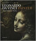 Leonardo da Vinci: Painter: The Complete Works