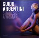 Guido Argentini: Shades of a Woman