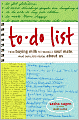 To-Do List: From Buying Milk to Finding a Soul Mate, What Our Lists Reveal about Us