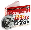Diane Irons' 14-Day Beauty Boot Camp: The Crash Course for Looking and Feeling Great with CD (Audio)