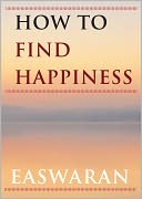 How to Find Happiness