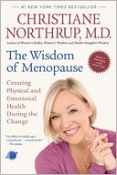 download The Wisdom of Menopause : Creating Physical and Emotional Health and Healing During the Change book