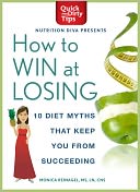 How to Win at Losing: 10 Diet Myths That Keep You From Suceeding