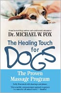 Healing Touch for Dogs: The Proven Massage Program for Dogs