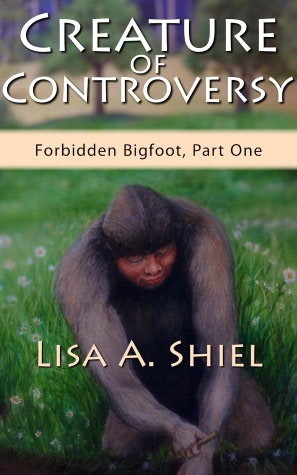 Creature of Controversy: A Candid Look at the Hidden World of Bigfoot Research & the Men and Women Who Hunt for a Legend (Forbidden Bigfoot, Part One)