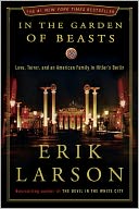 download In the Garden of Beasts : Love, Terror, and an American Family in Hitler's Berlin book
