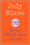 Starring Sally J. Freedman as Herself