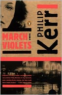 March Violets (Bernie Gunther Series #1)