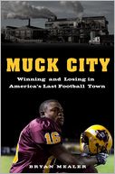 Muck City: Winning and Losing in Football's Forgotten Town