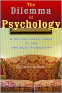 The Dilemma of Psychology: A Psychologist Looks at His Troubled Profession