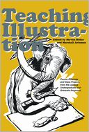 Teaching Illustration: Course Offerings and Class Projects from the Leading Undergraduate and Graduate Programs
