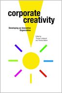 Corporate Creativity: Developing an Innovative Organization