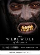 The Werewolf of the North: Magical Creatures, A Weiser Books Collection