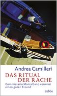 Das Ritual der Rache: Commissario Montalbano vermisst einen guten Freund. Roman