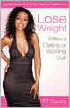 Lose Weight Without Dieting or Working Out