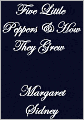 FIVE LITTLE PEPPERS AND HOW THEY GREW