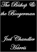 THE BISHOP AND THE BOOGERMAN