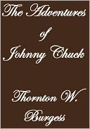 THE ADVENTURES OF JOHNNY CHUCK