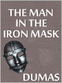 The Man in the Iron Mask: Alexandre Dumas (Full Text) D'Artagnan Romances #6