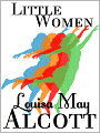 Little Women: Louisa May Alcott (Full Text)