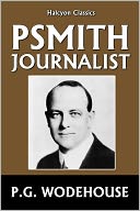 Psmith, Journalist by P.G. Wodehouse