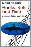 Hooks, Nets, and Time: a science fiction short story