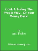download Cook A Turkey The Proper Way - Or Your Money Back! book