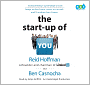 The Start-up of You: Adapt to the Future, Invest in Yourself, and Transform Your Career