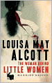 Louisa May Alcott: The Woman Behind Little Women
