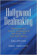 Hollywood Dealmaking: Negotiating Talent Agreements for Film, TV and New Media