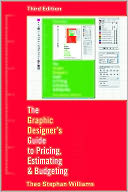The Graphic Designer's Guide to Pricing, Estimating, and Budgeting (Third Edition)