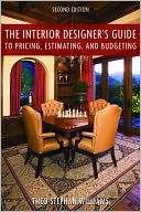 The Interior Designer's Guide to Pricing, Estimating, and Budgeting (Second Edition)