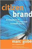 Citizen Brand: 10 Commandments for Transforming Brands in a Consumer Democracy