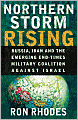 Northern Storm Rising: Russia, Iran, and the Emerging End-Times Military Coalition Against Israel