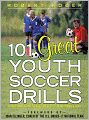 101 Great Youth Soccer Drills: Great Drills and Skills for Better Fundamental Play