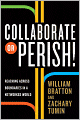 Collaborate or Perish!: Reaching Across Boundaries in a Networked World