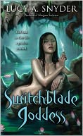 Switchblade Goddess (Spellbent Series #3) by Lucy A. Snyder: NOOK Book Cover