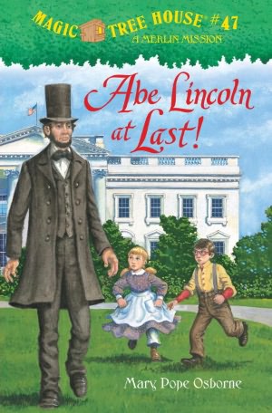 Abe Lincoln at Last! (Magic Tree House Series #47)