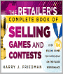 The Retailer's Complete Book of Selling Games and Contests: Over 100 Selling Games for Increasing on-the-floor Performance