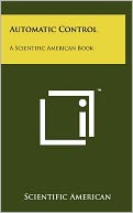 Automatic Control: A Scientific American Book