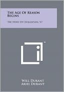 The Age Of Reason Begins: The Story Of Civilization, V7