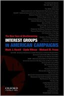 Interest Groups in American Campaigns: The New Face of Electioneering