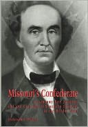 Missouri's Confederate: Claiborne Fox Jackson and the Creation of Southern Identity in the Border West