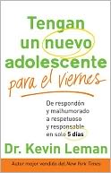 Tengan un nuevo adolescente para el viernes: De respondón y malhumorado a respetuoso y responsable en solo 5 dias