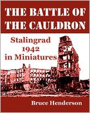 The Battle of the Cauldron: Stalingrad 1942 in Miniatures