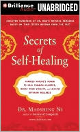 Secrets of Self Healing: Harness Nature's Power to Heal Common Ailments, Boost Your Vitality, and Achieve Optimum Wellness