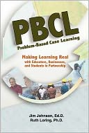 Problem-Based Case Learning: Partnerships among Educators, Businesses, and Students