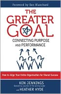 The Greater Goal: Connecting Purpose and Performance
