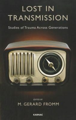 Lost in Transmission: Studies of Trauma Across Generations